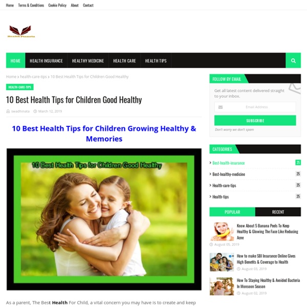 10 Best Health Tips for Children Good Healthy