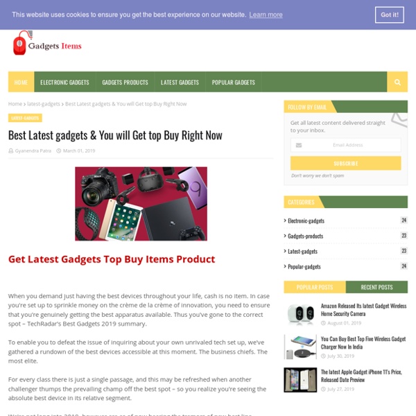Best Latest gadgets & You will Get top Buy Right Now