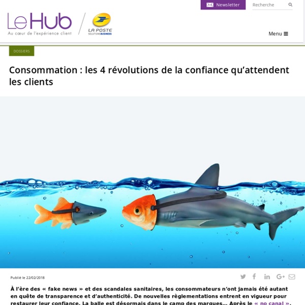 Consommation : les 4 révolutions de la confiance qu’attendent les clients