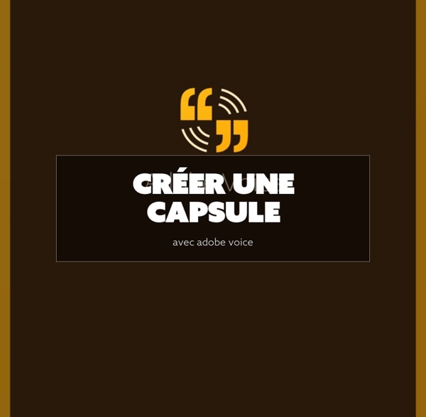 Adobe Voice - Créer une capsule