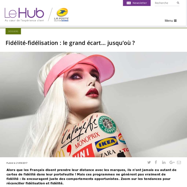 Fidélité-fidélisation : le grand écart… jusqu’où ?