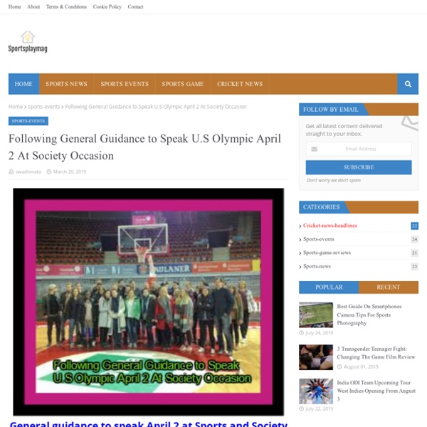 Following General Guidance to Speak U.S Olympic April 2 At Society Occasion