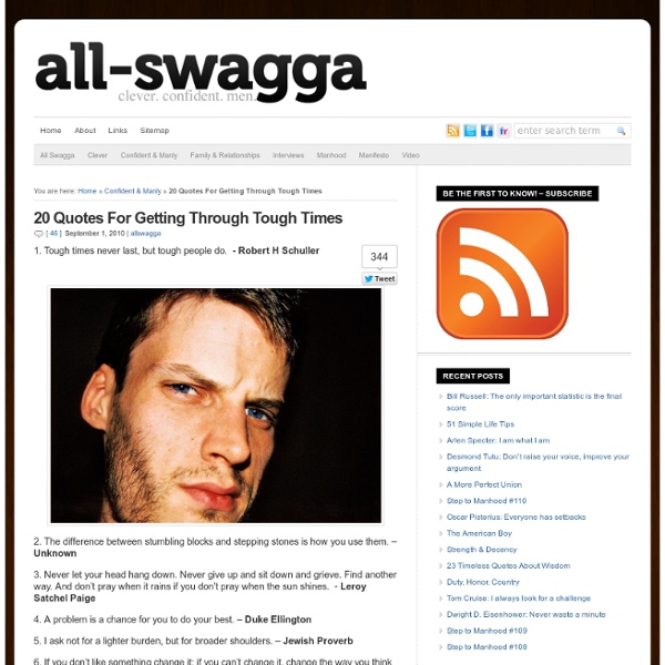 20 Quotes For Getting Through Tough Times : All SWAGGA.com - StumbleUpon