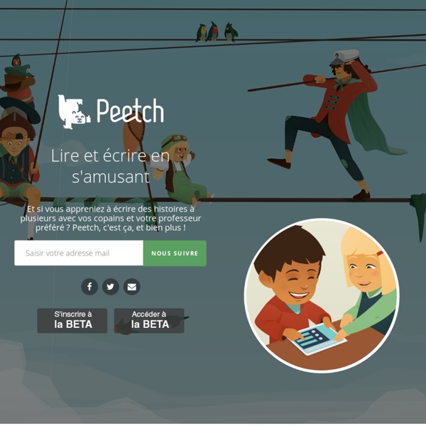 Peetch - Premier service d'écriture d'histoires collaboratives pour les écoles !