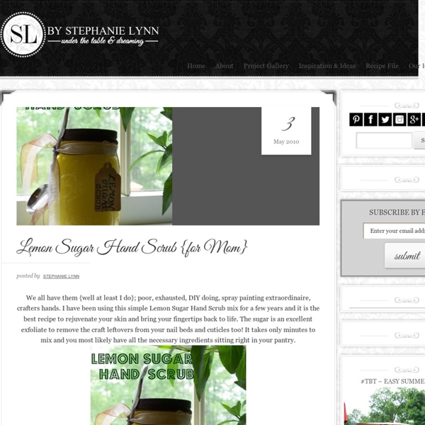 Under The Table and Dreaming: Lemon Sugar Hand Scrub {for Mom}
