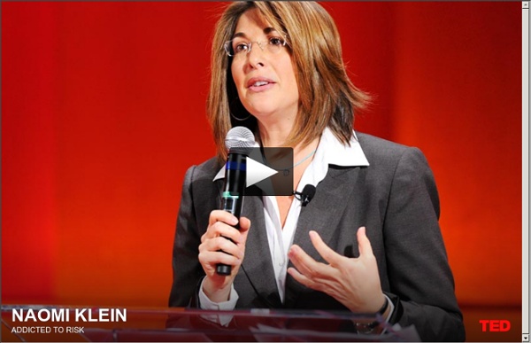 Naomi Klein: Addicted to risk