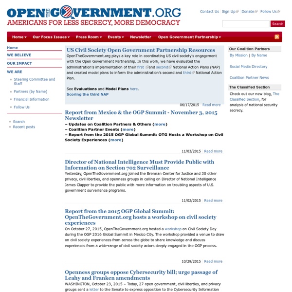 Americans for Less Secrecy, More DemocracyOpenTheGovernment.org seeks to advance the public's right to know and to reduce secrec