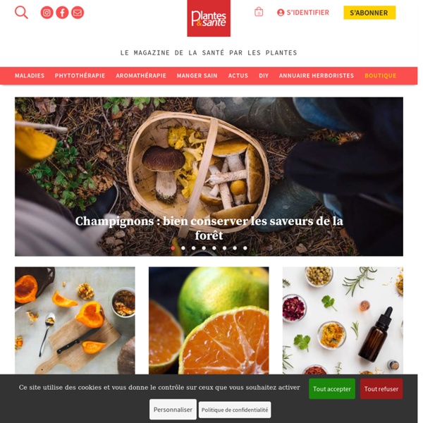 Plantes & santé - Le Magazine de la phytothérapie