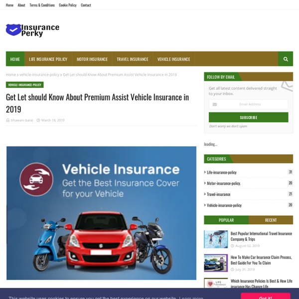 Get Let should Know About Premium Assist Vehicle Insurance in 2019