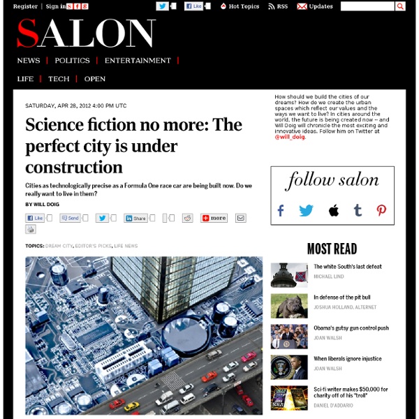 Science fiction no more: The perfect city is under construction