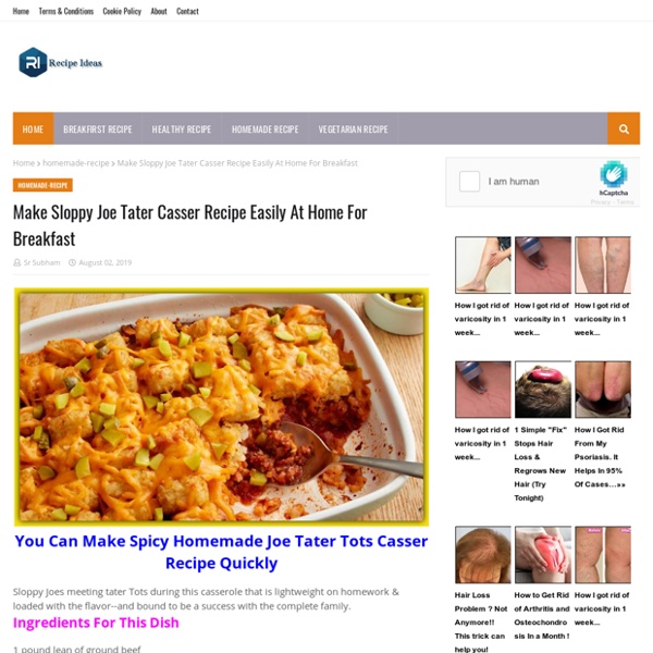 Make Sloppy Joe Tater Casser Recipe Easily At Home For Breakfast
