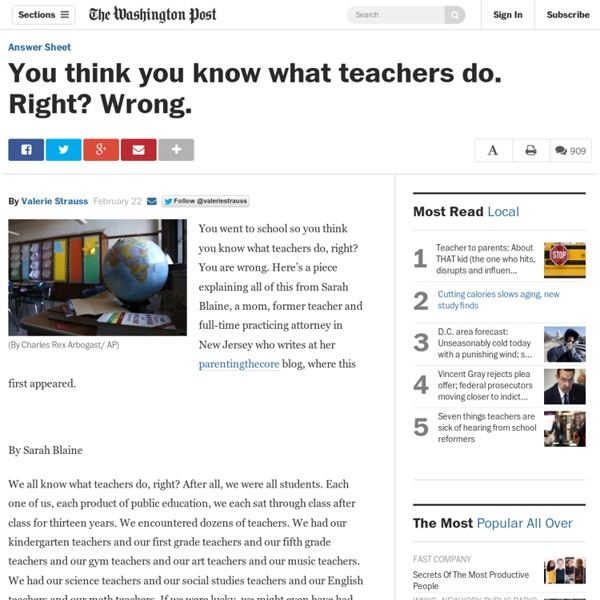 You think you know what teachers do. Right? Wrong.
