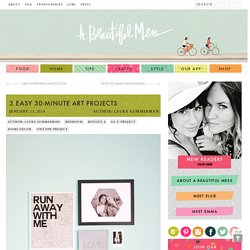 3 Easy 30-Minute Art Projects