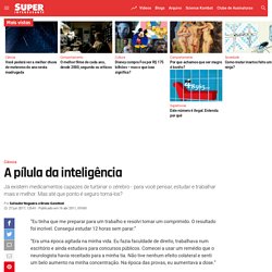 A pílula da inteligência