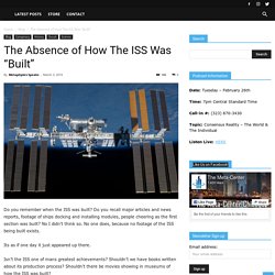 The Absence of How The ISS Was "Built"