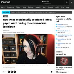 How I was accidentally sectioned into a psych ward during the coronavirus lockdown - ABC News