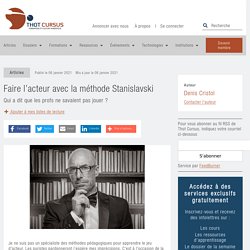 Faire l’acteur avec la méthode Stanislavski