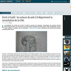 Droit à l'oubli : les acteurs du web 2.0 dégomment la consultation de la CNIL