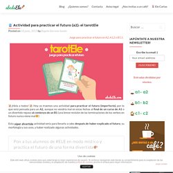□ Actividad para practicar el futuro (a2): el tarotEle