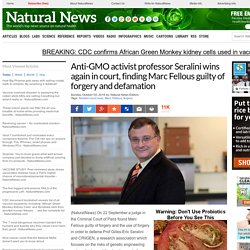 Anti-GMO activist professor Seralini wins again in court, finding Marc Fellous guilty of forgery and defamation