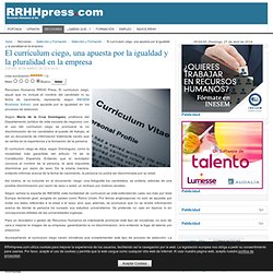 El currículum ciego, una apuesta por la igualdad y la pluralidad en la empresa