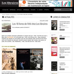 Les 18 livres de l'été chez Les libraires – Actualités – Nos thématiques
