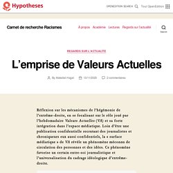 Abdellali Ajjat - L’emprise de Valeurs Actuelles (Carnet de recherche Racismes, 13/11/2020)