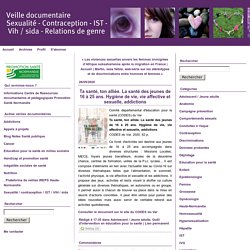 Ta santé, ton alliée. La santé des jeunes de 16 à 25 ans. Hygiène de vie, vie affective et sexuelle, addictions / CODES du Var, mai 2020
