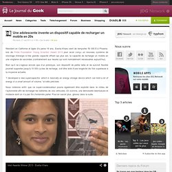 Une adolescente invente un dispositif capable de recharger un mobile en 20s