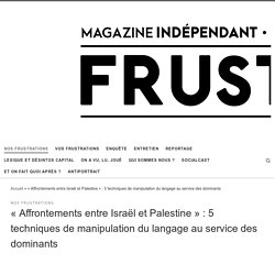 "Affrontements entre Israël et Palestine" : 5 techniques de manipulation du langage au service des dominants
