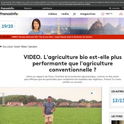 L'agriculture bio est-elle plus performante que l'agriculture conventionnelle ?