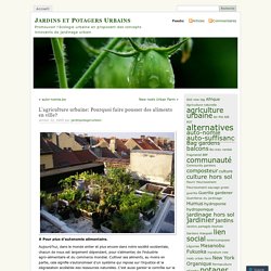 L’agriculture urbaine: Pourquoi faire pousser des aliments en ville?