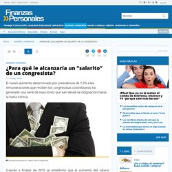 ¿Para qué le alcanzaría un “salarito” de un congresista?