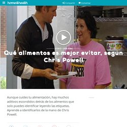 Qué alimentos es mejor evitar, según Chris Powell