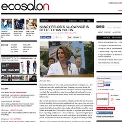 Nancy Pelosi's Allowance Is Better Than Yours