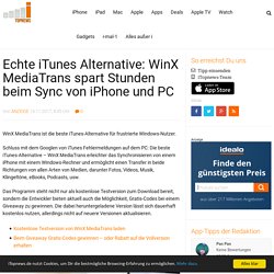 Echte iTunes Alternative: WinX MediaTrans spart Stunden beim Sync von iPhone und PC