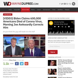 Biden claims 600,000 Americans died of coronavirus, 'Morning Joe' awkwardly corrects him