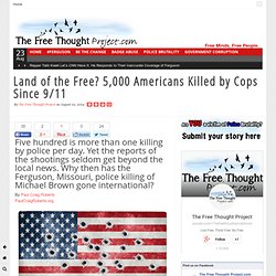 Land of the Free? 5,000 Americans Killed by Cops Since 9/11
