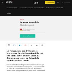 Un amour impossible - livre de Christine Angot. - Critique