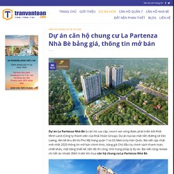 Dự án căn hộ La Partenza Nhà Bè review soi kỹ, bảng giá CĐT, tiến độ