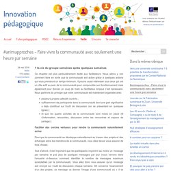#animapproches - Faire vivre la communauté avec seulement une heure par semaine