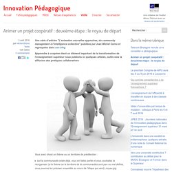 Animer un projet coopératif : deuxiéme étape : le noyau de départ