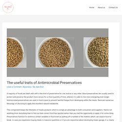 The useful traits of Antimicrobial Preservatives