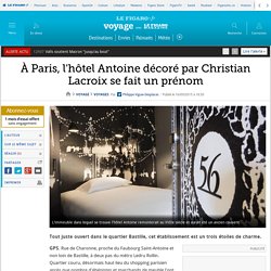 À Paris, l'hôtel Antoine décoré par Christian Lacroix se fait un prénom