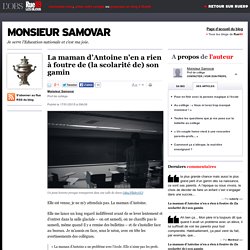La maman d’Antoine n’en a rien à foutre de (la scolarité de) son gamin