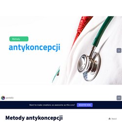 Metody antykoncepcji by ikankai on Genially