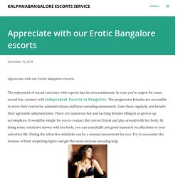 Appreciate with our Erotic Bangalore escorts