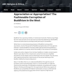 Appreciation or Appropriation? The Fashionable Corruption of Buddhism in the West - ABC Religion & Ethics