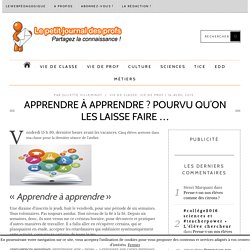 Apprendre à apprendre ? Pourvu qu’on les laisse faire …