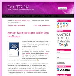 Apprendre Twitter pour les pros, de Rémy Bigot chez Elephorm
